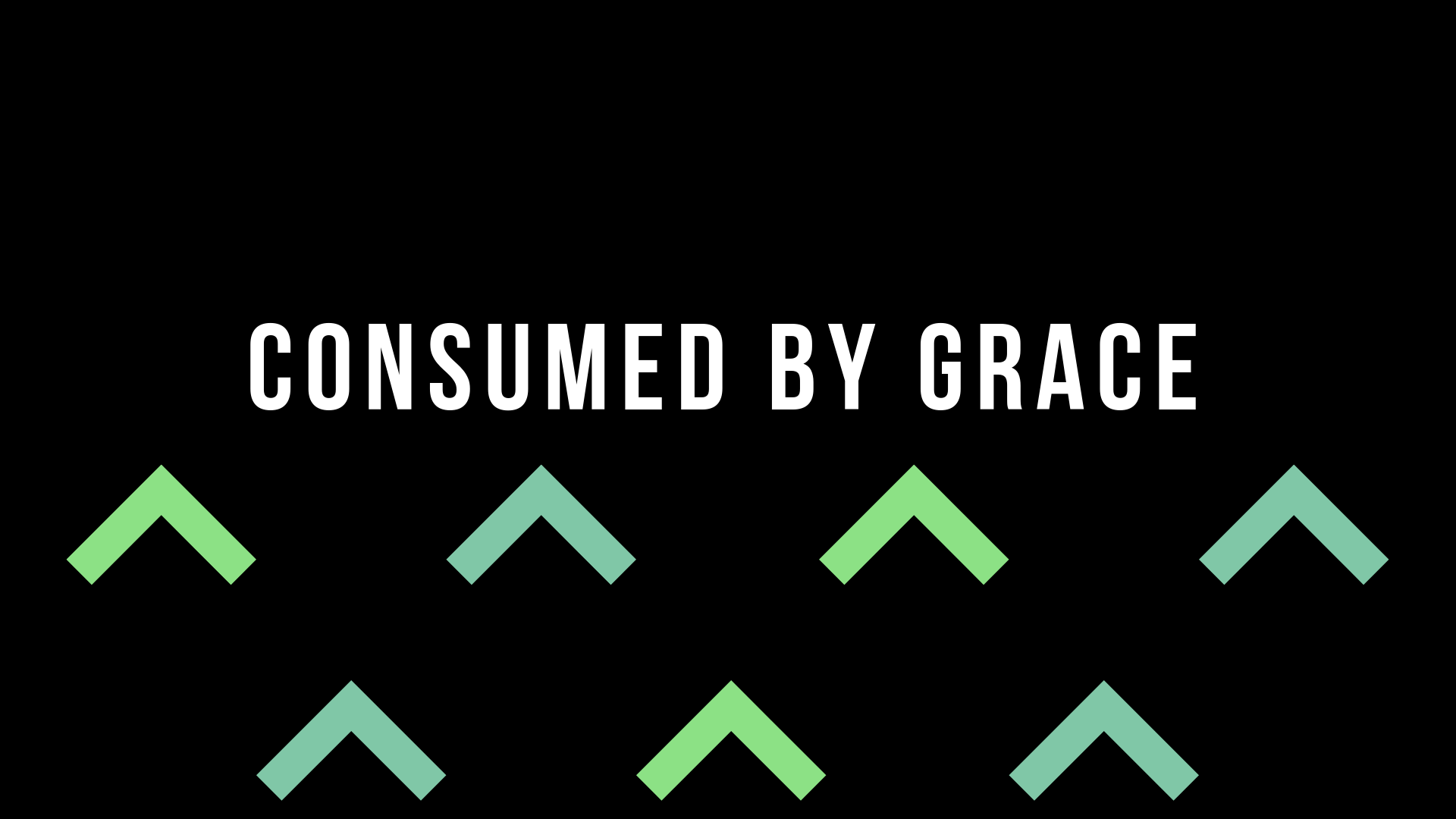 Consumed by Grace